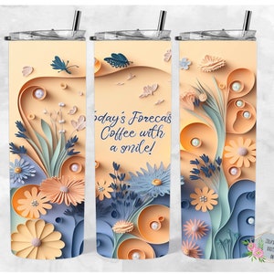 Today&#39;s Forecast: Coffee with a Smile 3D 20oz straight wrap/PNG/Sublimation digital download wrap/20oz Tumbler wrap/Sublimation tumbler wrap