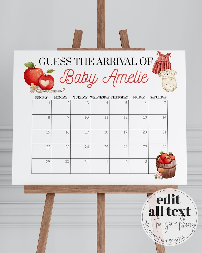 May include: A white calendar on an easel with the text "GUESS THE ARRIVAL OF Baby Amelie". The calendar grid is surrounded by illustrations of apples, baby clothes, and a wooden bucket of apples. The text "edit all text to your liking" is in the bottom right corner.