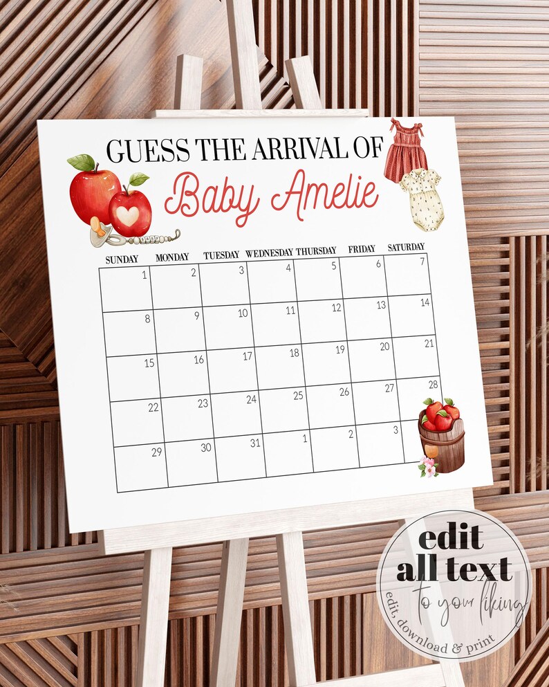 May include: A white easel displays a calendar with the text "GUESS THE ARRIVAL OF Baby Amelie." The calendar grid is blank, with illustrations of apples, baby clothes, and a wooden barrel with apples. The bottom right corner has the text "edit all text to your liking."