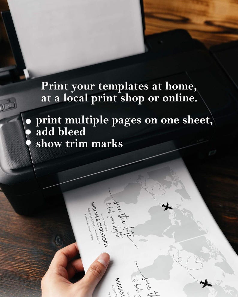 May include: A black printer printing a save-the-date card. The card features a world map design with airplane illustrations and the text "save the date & book your flights". The printer also has text that says "Print your templates at home, at a local print shop or online."