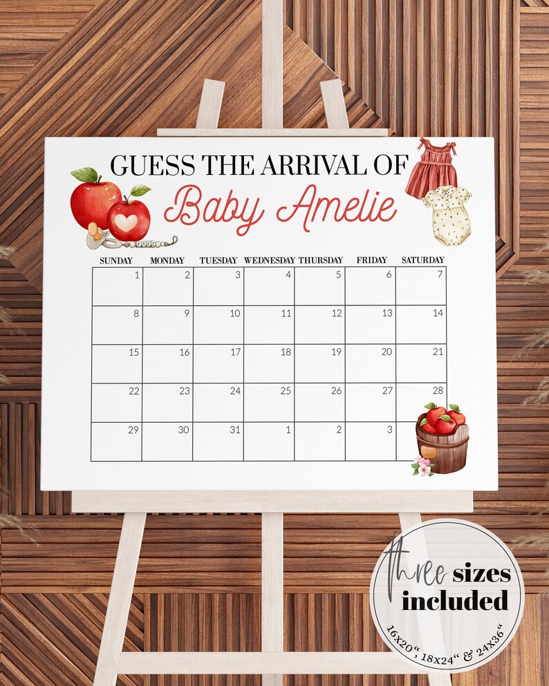 May include: A white baby shower calendar on an easel with the text "GUESS THE ARRIVAL OF Baby Amelie." The calendar includes illustrations of apples, baby clothes, and a wooden barrel of apples. Three sizes are included: 16x20", 18x24" & 24x36".