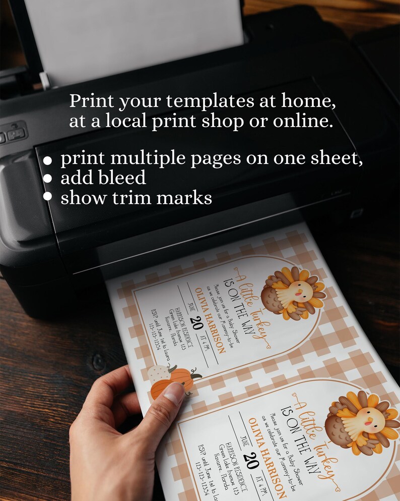 May include: A printer printing baby shower invitations with a turkey theme. The invitations have a tan and white checkered background and include the text "A Little Turkey Is On The Way". The printer also has the text "Print your templates at home, at a local print shop or online."