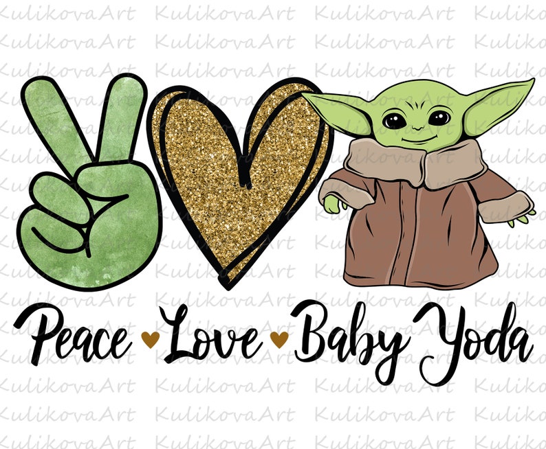 Peace Love Baby Yoda png file yoda sublimation design Etsy