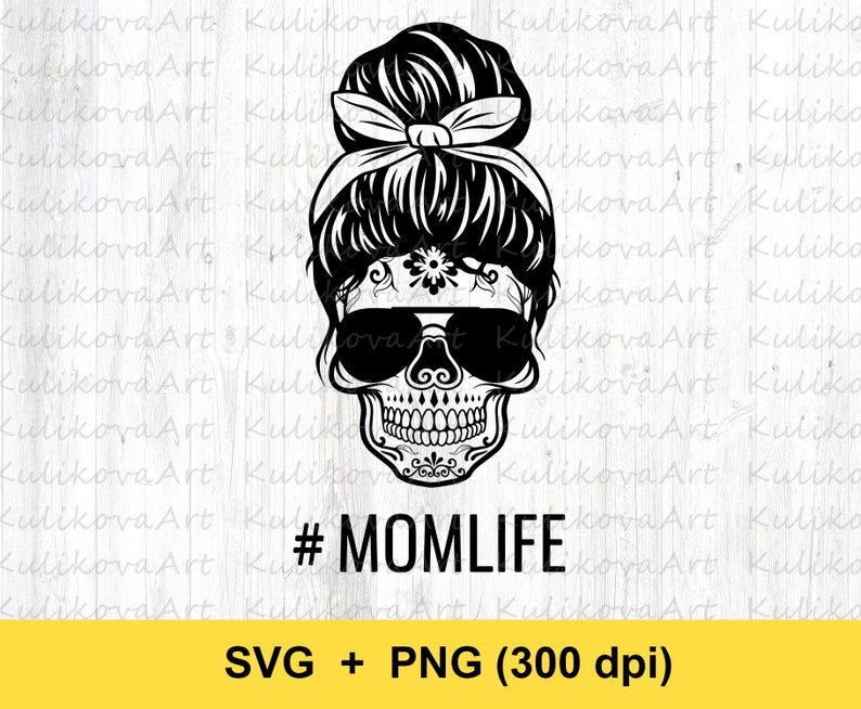 Download Messy Bun Svg Momlife Skull Svg File For Cricut Mom Life Skull Svg Png Sublimation Download Digital Download Sugar Skull Svg Skull Head Drawing Illustration Art Collectibles Safarni Org