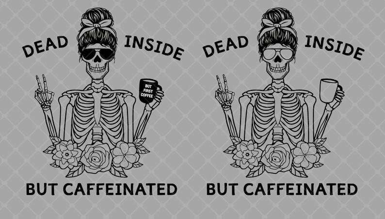 dead inside but caffeinated svg dead inside but caffeinated svg