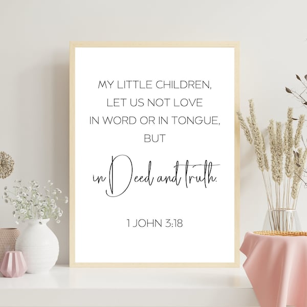 Inspirational Bible Scripture Prints/1 John 3:18 Print/Christians Wall Art/Printable Wall Art/DIGITAL DOWNLOAD