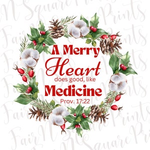 May include: A watercolor wreath with cotton bolls, holly, pine cones, and red berries. The wreath surrounds a red text quote: "A Merry Heart does good, like Medicine Prov. 17:22"