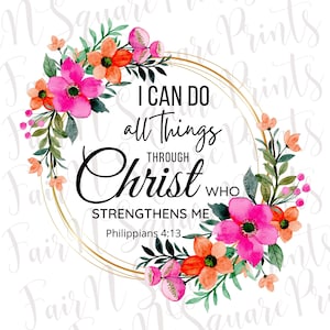 Philippians 4:13 Floral Wreath PNG File for Sublimation (Digital Download)