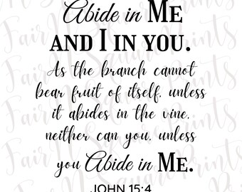 May include: Black text on a white background reads "Abide in ME AND I IN YOU." and a quote from John 15:4. The text is in a mix of fonts, with a decorative script for "Abide in ME."