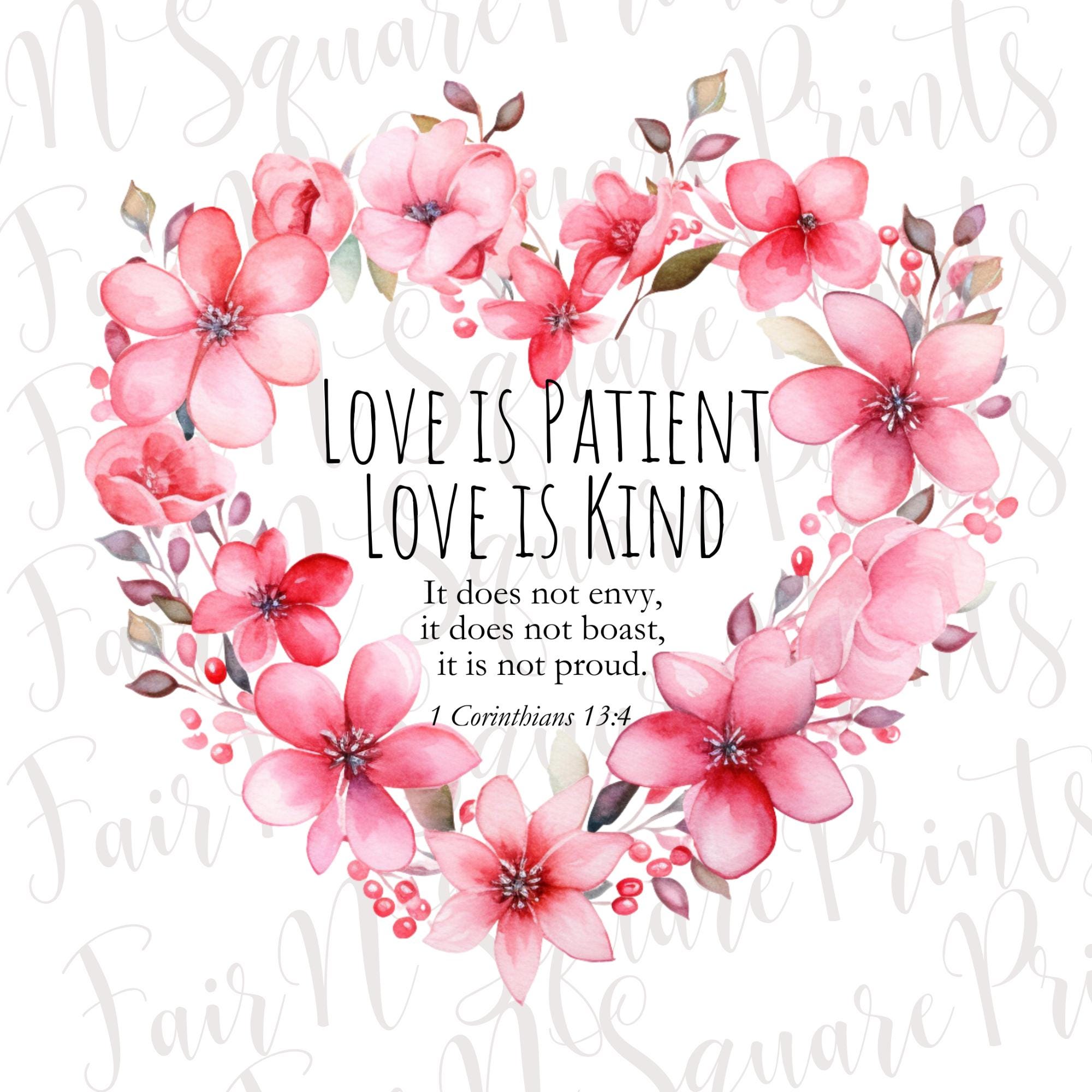 1 Corinthians 13:4 - Love is Patient Love is Kind Pink Heart Floral Png File for Sublimation ...