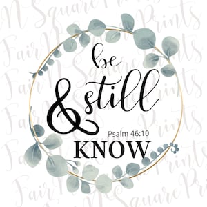 Be Still and Know Png File for Sublimation/Be still Eucalyptus Wreath Png Designs/Sublimation Designs Downloadable/Png Digital Download
