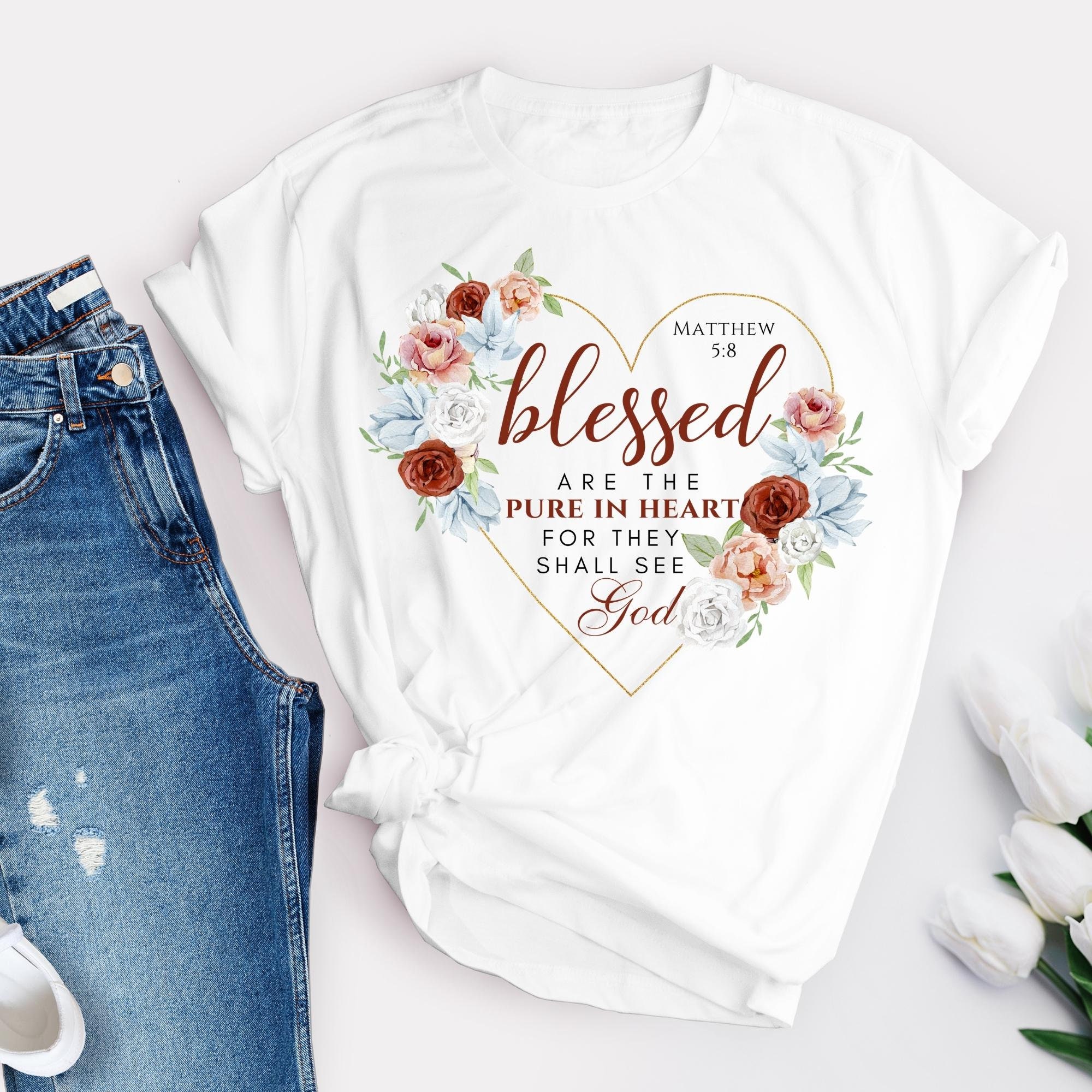 Blessed Are the Pure In Heart Women T Shirt Blessed Are the Pure In Heart Women T Shirt