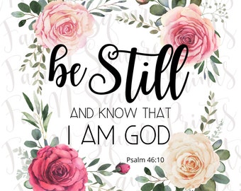 Be Still and Know that I am God Png File for Sublimation/Psalm 46:10 Png for Sublimation/Christian Designs Sublimation/Png Digital Download
