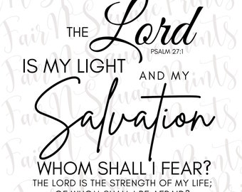 The Lord is my Light and my Salvation - Psalm 27:1 Png File for Sublimation/Black Text Png File/Christians Sublimation/Png Digital Download