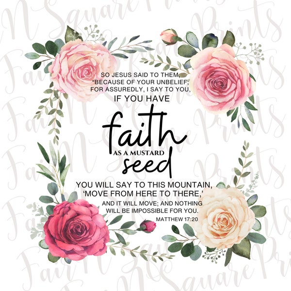 Matthew 17:20 Floral Png File for Sublimation/Faith as a Mustard Seed Png File for Sublimation/Christians Sublimation/Png Digital Download