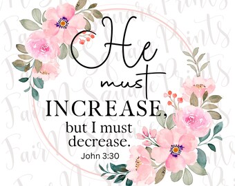 Blumen Schrift PNG | Johannes 3:30, Christlicher Vers (Digitaler Download)