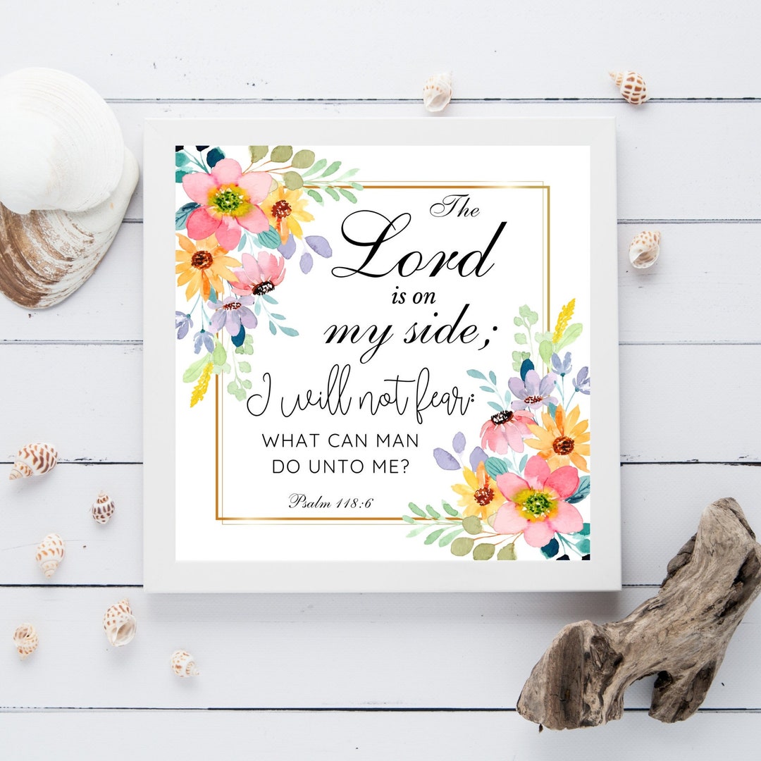 The Lord Is On My Side Psalm 118 6 Print motivational Scripture The lord is on my side psalm 118 6 print motivational scripture