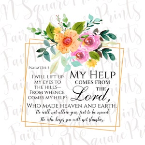 Psalm 121:1-3 Bloemen Png-bestand voor sublimatie/mijn hulp komt van de Heer Png-bestandsontwerp/christenen sublimatie/Png digitale download