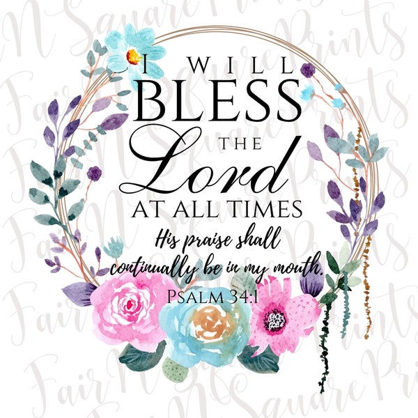 I will bless the Lord at all times-Psalm 34:1 Png File for Sublimation/Christians Sublimation/Bless the Lord Png Design/Png Digital Download