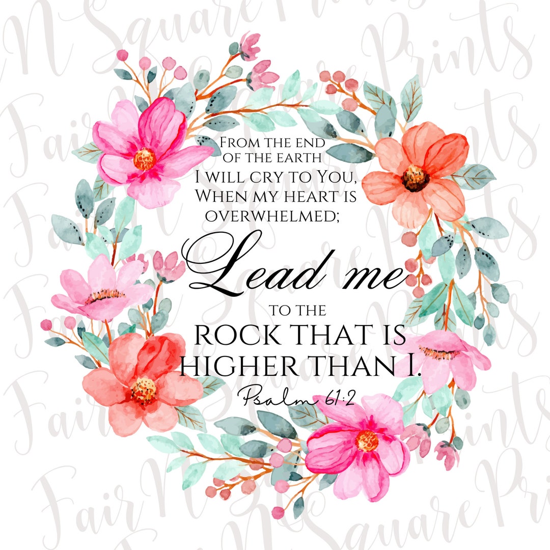 Psalm 61 2 When My Heart Is Overwhelmed Png File For Sublimation