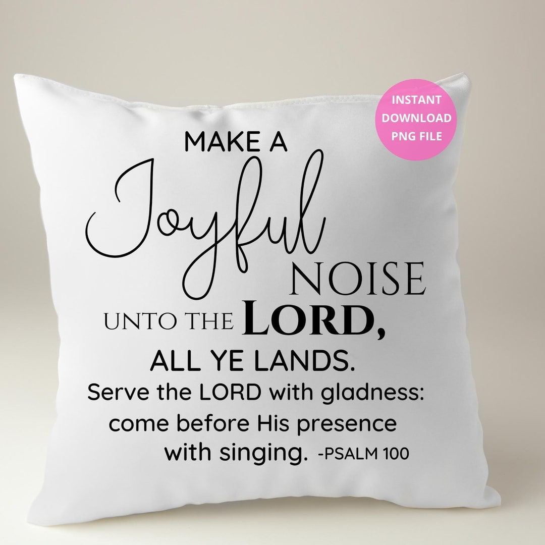 Psalm 100: Make a Joyful Noise PNG File for Sublimation (digital ...