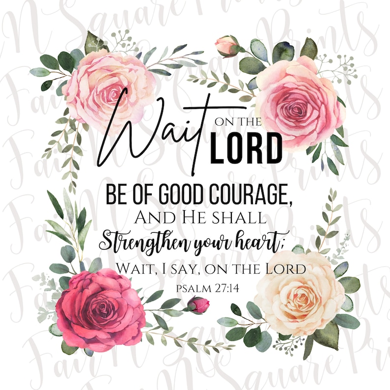 Wait on the Lord Be of Good Courage Png File for Sublimation/psalm 27: ...