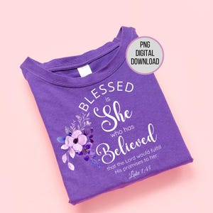 Luke 1:45 Flower Png File for Sublimation/Blessed is She who has believed Png Design/Christians Sublimation/Png Digital Download