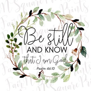 Be Still and Know that I am God Png File for Sublimation/Be Still Png File/Psalm 46:10 Png File/Christians Sublimation/Png Digital Download