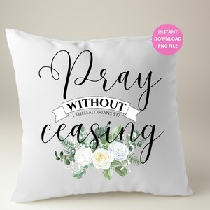 Pray without Ceasing Png File for Sublimation/1 Thessalonians 5:17 Png File for Sublimation/Christians Sublimation/Png Digital Download