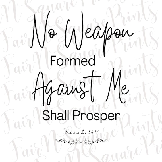 No Weapon Formed Against Me Shall Prosper Png File/isaiah - Etsy UK
