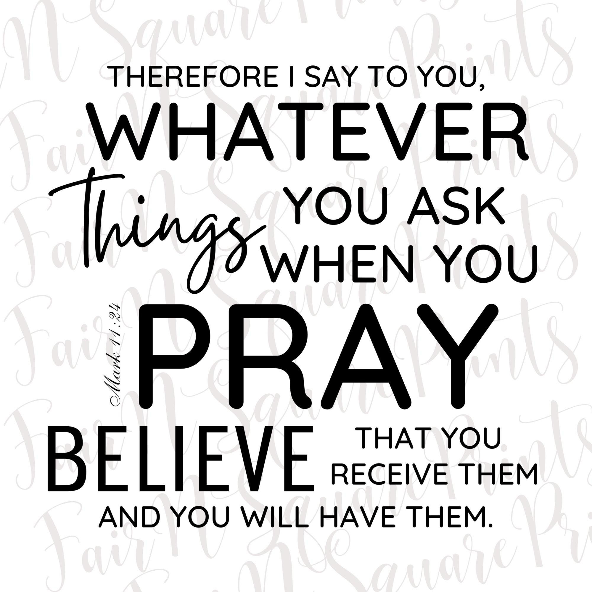 Mark 11:24 Png File for Sublimation/whatever Things You Ask - Etsy Mark 11:24 Png File for Sublimation/whatever Things You Ask - Etsy