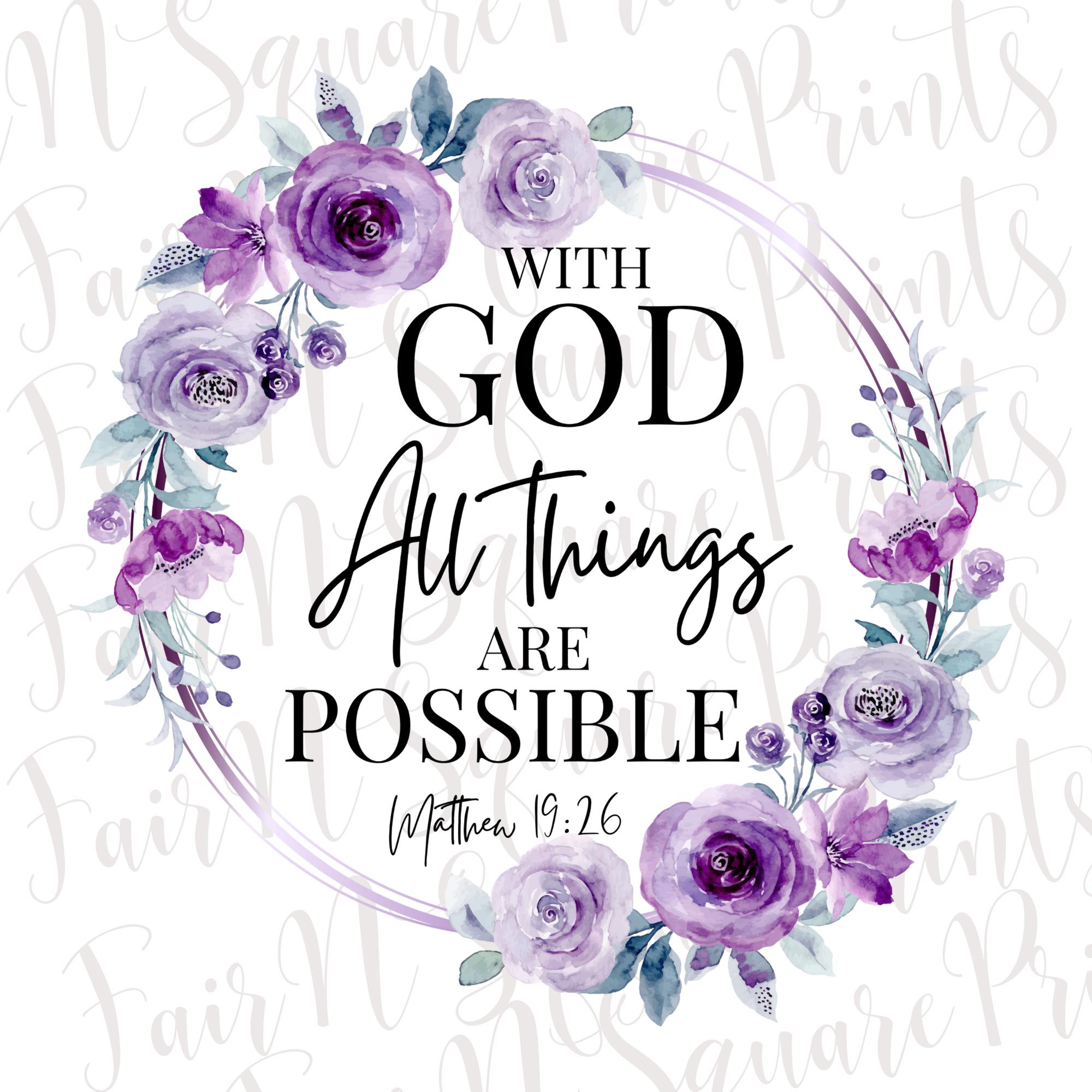 Matthew 19:26 Purple Floral Png File for Sublimation/with God All