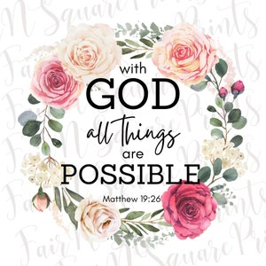 以下が含まれることがあります： ピンクと白のバラと緑の葉でできた水彩画の花輪が、「with GOD all things are POSSIBLE Matthew 19:26」というテキストを囲んでいます。