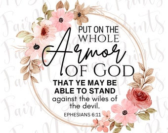 Ephesians 6:11 PNG File, Armor of God Floral Design (Digital Download)