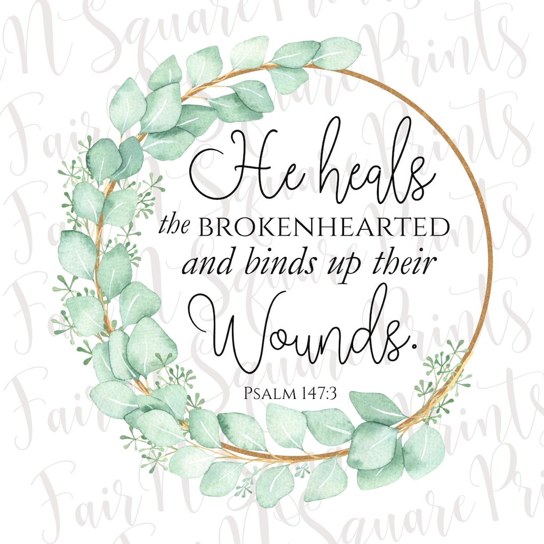 Psalm 147:3 He Heals the Brokenhearted Eucalyptus Png File for ...