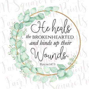 Psalm 147:3 He heals the brokenhearted Eucalyptus Png File for Sublimation/Healing Scripture Png/Christians Sublimation/PNG DIGITAL DOWNLOAD