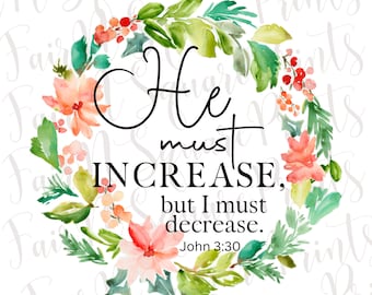 Él debe aumentar pero yo debo disminuir Juan 3:30 Archivo Png para sublimación/Verso motivacional Png/Sublimación cristiana/Png Descarga digital