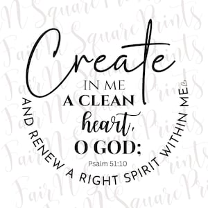 Create in me a clean heart O God Png File Design/Psalm 51:10 Png File For Sublimation/Christians Sublimation/Png Digital Download