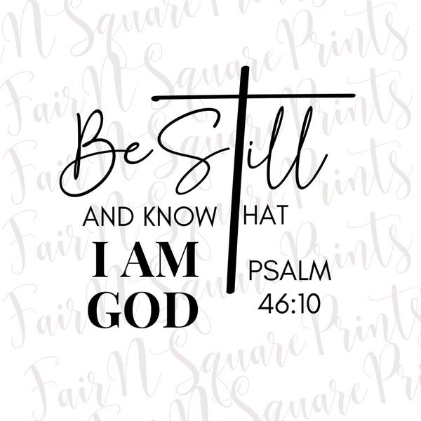 Be Still and Know that I am God Black Text Png File for Sublimation/Palm 46:10 Png File/Christians Sublimation/Png Digital Download