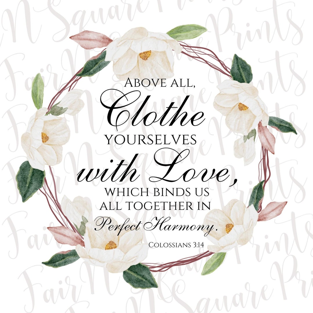 Wear Love Everywhere You Go. Bible Verse Print. Printable Bible Verse.  Colossians 3:14. Scripture Print. Bible Quotes Prints. Bedroom Decor.