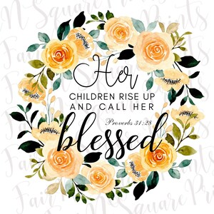 Proverbs 31:28 Floral Wreath PNG File (Digital Download)