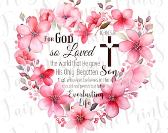 John 3:16 Floral Heart PNG File - Christian Sublimation (Digital Download)