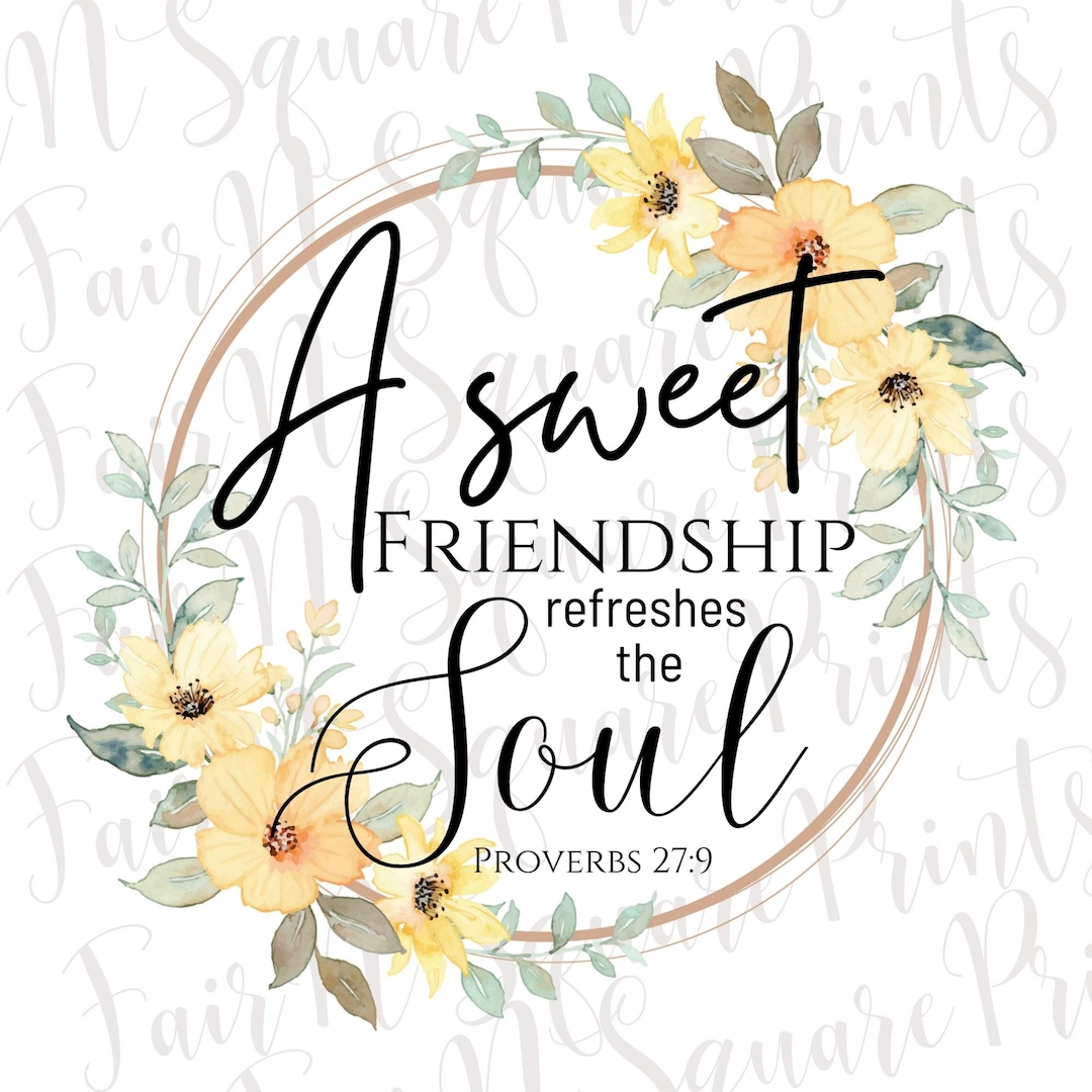 A Sweet Friendship Refreshes the Soul Png File for Sublimation/proverbs