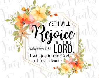 Habakkuk 3:18 Floral Scripture PNG - Christian Sublimation (Digital Download)