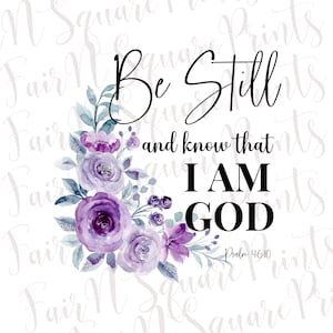 Be Still and Know that I am God Png File for Sublimation/Palm 46:10 Png for Sublimation/Christian Designs Sublimation/Png Digital Download