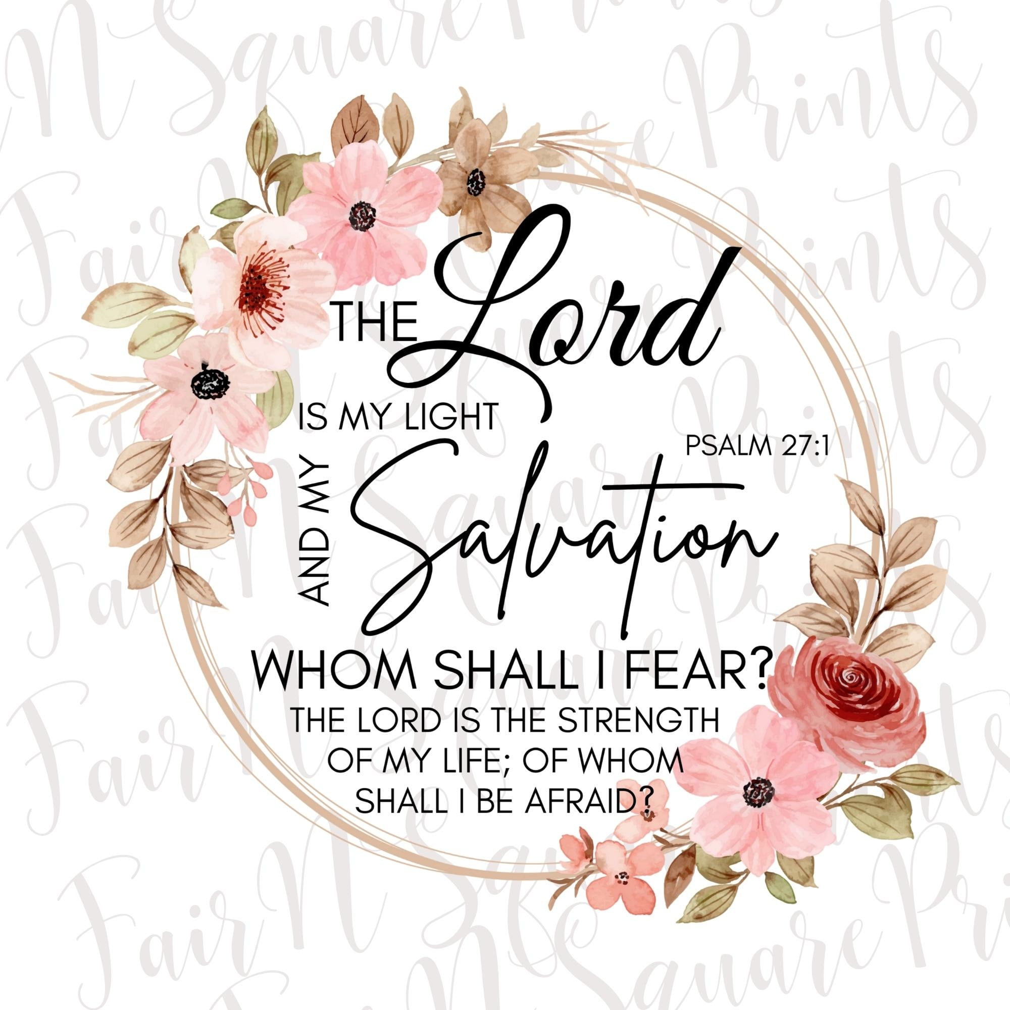 The Lord is My Light and Salvation Flower Text Shirt The Lord is My Light and Salvation Flower Text Shirt