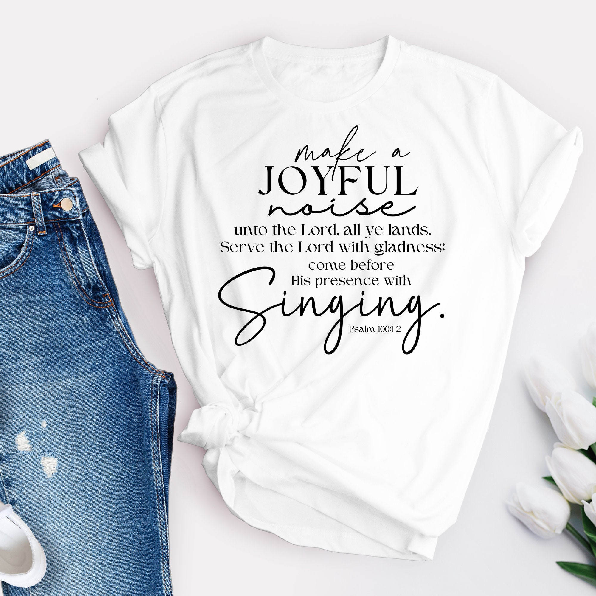 Psalm 100:1-2 KJV Png File for Sublimation/make a Joyful Noise Png File ...
