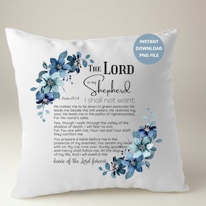 May include: White throw pillow with a blue floral design and the text "The Lord is my Shepherd I shall not want."  Psalm 23:1-6 is also included on the pillow.