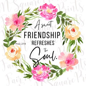 A Sweet Friendship refreshes the Soul Png File for Sublimation/Sweet Friendship Sublimation/Christians Sublimation/Png Digital Download
