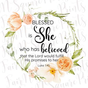 Luke 1:45 Spring Orange Floral Png File for Sublimation/Blessed is She who has believed Png File/Christians Sublimation/Png Digital Download